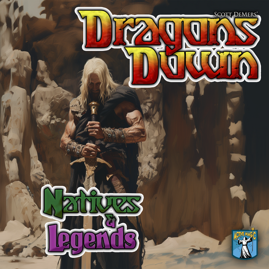 Dragons Down Natives & Legends (unweighted)